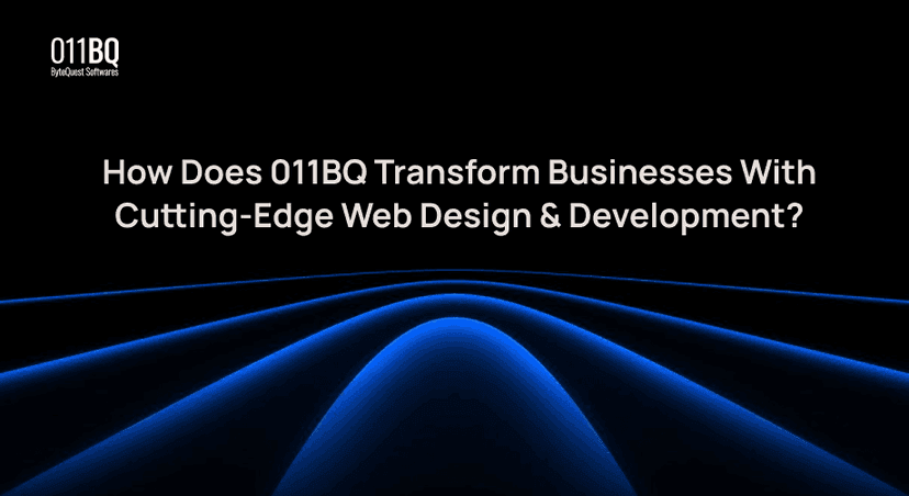 How Does 011BQ Transform Businesses With Cutting-Edge Web Design & Development?