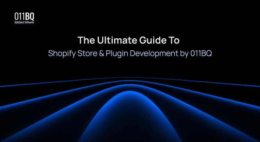 The Ultimate Guide to Shopify Store & Plugin Development by 011BQ