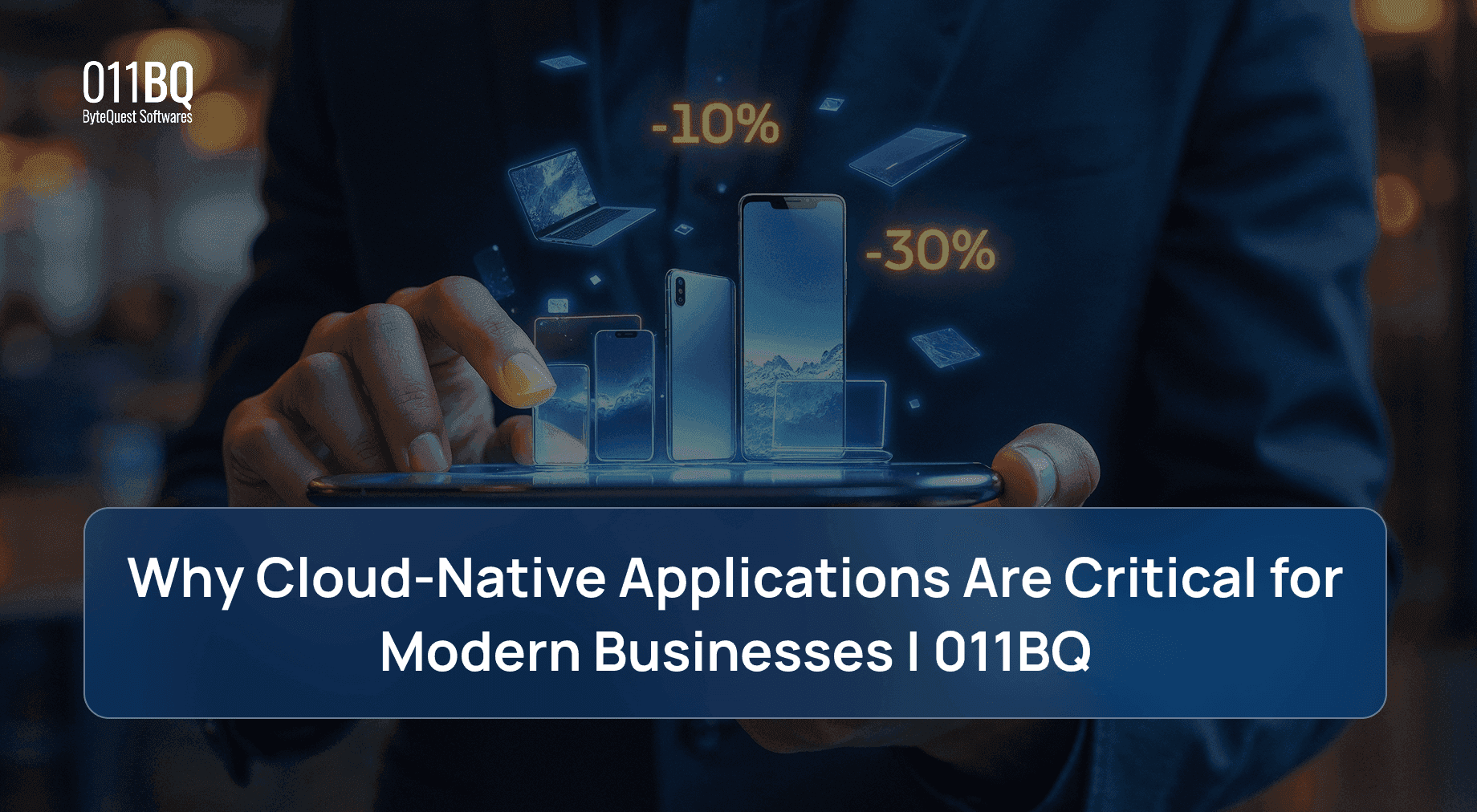 Why Cloud-Native Applications Are Critical for Modern Businesses | 011BQ