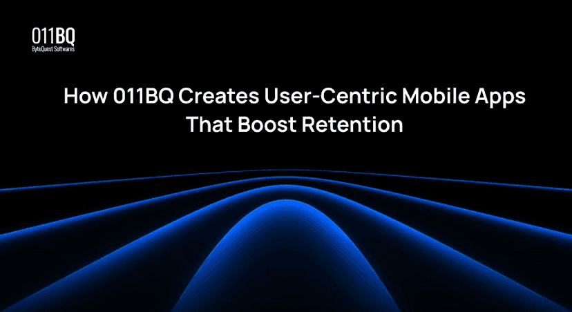 How 011BQ Creates User-Centric Mobile Apps That Boost Retention
