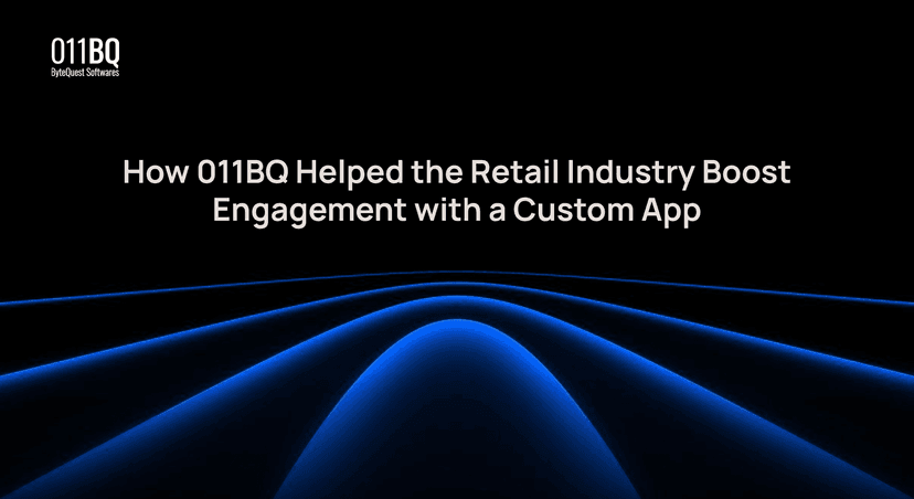 How 011BQ Helped the Retail Industry Boost Engagement with a Custom App