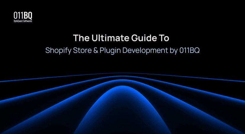 The Ultimate Guide to Shopify Store & Plugin Development by 011BQ