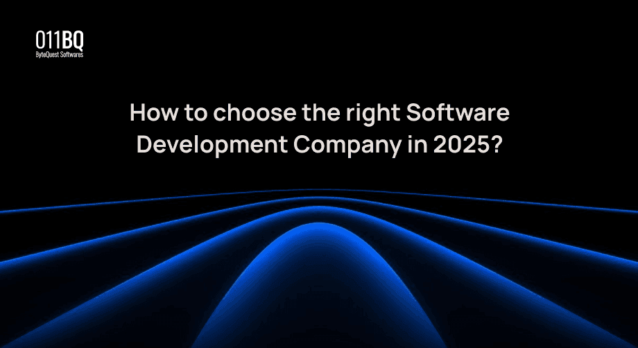 How to choose the right Software Development Company in 2025?