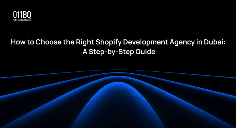 How to Choose the Right Shopify Development Agency in Dubai: A Step-by-Step Guide