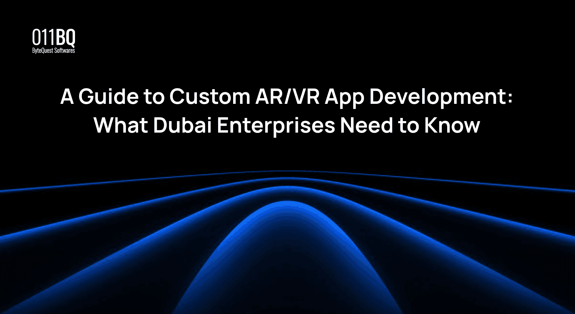 A Guide to Custom AR/VR App Development: What Dubai Enterprises Need to Know